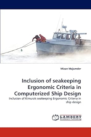 inclusion of seakeeping ergonomic criteria in computerized ship design inclusion of kimuras seakeeping