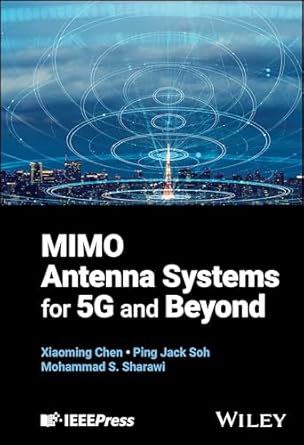 mimo antenna systems for 5g and beyond 1st edition xiaoming chen ,ping jack soh ,mohammad s sharawi