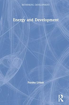 energy and development 1st edition frauke urban 1138485950, 978-1138485952