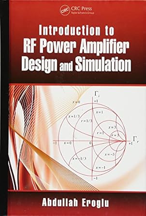 introduction to rf power amplifier design and simulation 1st edition abdullah eroglu 1482231646,
