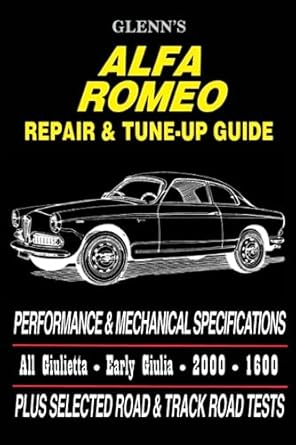 glenns alfa romeo repair and tune up guide performance and mechanical specifications all giulietta early