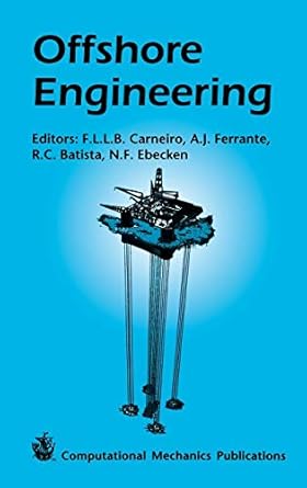offshore engineering 1st edition f l l b carneiro ,a j ferrante ,r c batista ,n f f ebecken ,n f ebecken