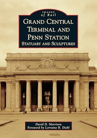 grand central terminal and penn station statuary and sculptures 1st edition mr david d morrison 146710325x,