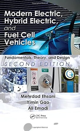 modern electric hybrid electric and fuel cell vehicles fundamentals theory and design 1st edition mehrdad