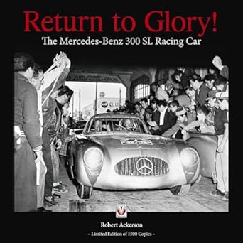 return to glory the mercedes benz 300 sl racing car 1st edition robert ackerson 1845846176, 978-1845846176
