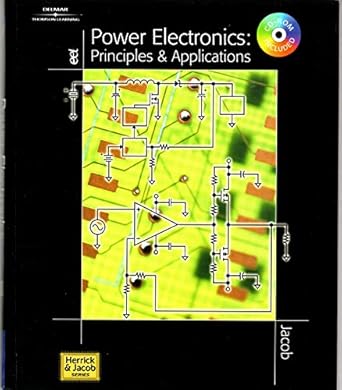 power electronics principles and applications 1st edition j michael jacob 0766823326, 978-0766823327