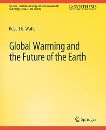 global warming and the future of the earth 1st edition robert g watts 3031794168, 978-3031794162