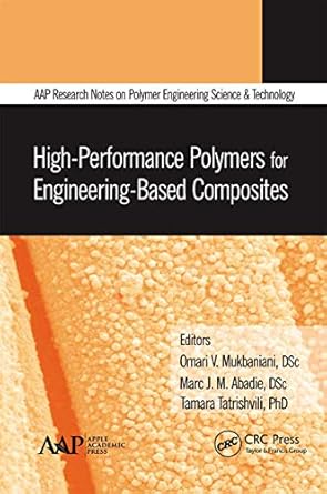 high performance polymers for engineering based composites 1st edition omari v mukbaniani ,marc j m abadie