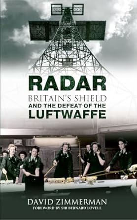 radar britains shield and the defeat of the luftwaffe 1st edition david zimmerman 1445608596, 978-1445608594