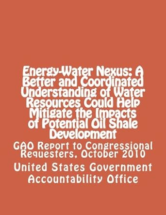 energy water nexus a better and coordinated understanding of water resources could help mitigate the impacts
