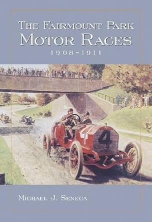 the fairmount park motor races 1908 1911 1st edition michael j seneca 0786416653, 978-0786416653