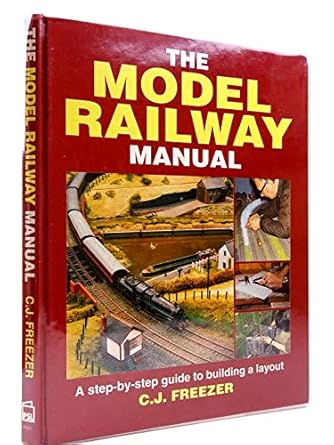 the model railway manual a step by step guide to building a layout 1st edition c j freezer 1852605014,