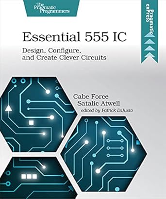 essential 555 ic design configure and create clever circuits 1st edition cabe satalic atwell 1680507834,
