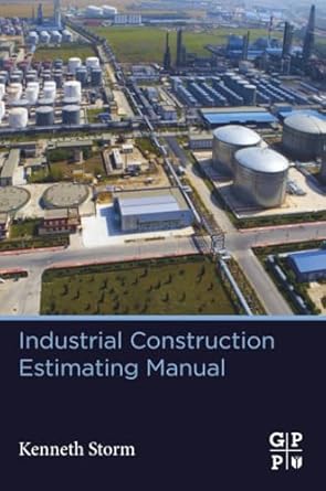 industrial construction estimating manual 1st edition kenneth storm 0128233621, 978-0128233627