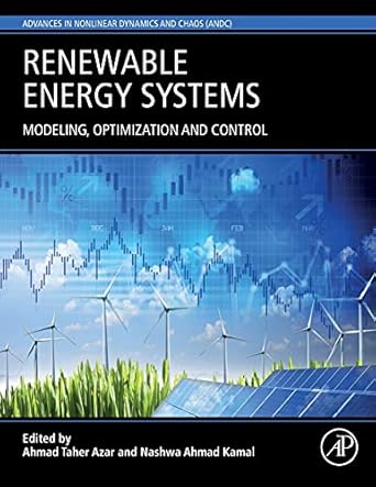 renewable energy systems modelling optimization and control 1st edition ahmad taher azar ,nashwa ahmad kamal