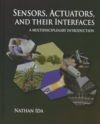 sensors actuators and their interfaces a multidisciplinary introduction 1st edition nathan ida 1613530064,