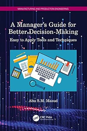 a managers guide for better decision making 1st edition abu s m masud 1032000163, 978-1032000169