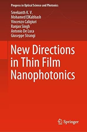 new directions in thin film nanophotonics 1st edition sreekanth k v ,mohamed elkabbash ,vincenzo caligiuri