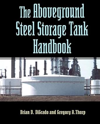 the aboveground steel storage tank handbook 1st edition brian d digrado ,gregory a thorp 047128629x,