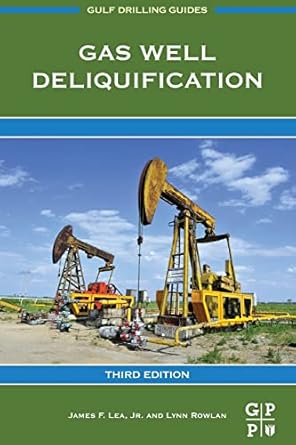 gas well deliquification 1st edition james f lea jr ,lynn rowlan 0128158972, 978-0128158975