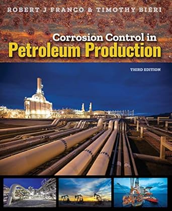 corrosion control in petroleum production 1st edition robert j franco ,timothy bieri 157590389x,