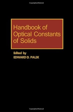handbook of optical constants of solids vol 1 1st edition edward d palik 0125444206, 978-0125444200
