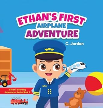 ethans first airplane adventure toddler preparation book introducing airport procedures in a simple and fun