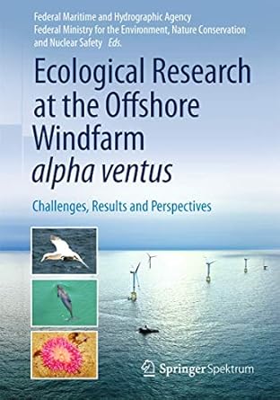 ecological research at the offshore windfarm alpha ventus challenges results and perspectives 1st edition