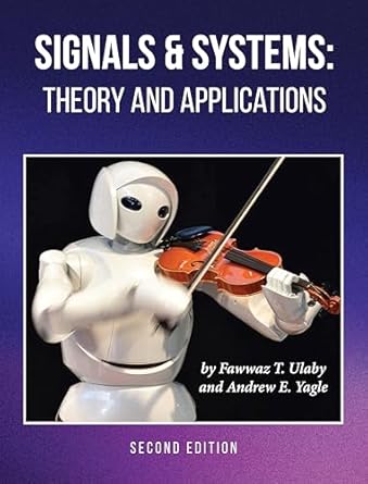 signals and systems theory and applications 1st edition fawwaz ulaby ,andrew e yagle 1607858797,