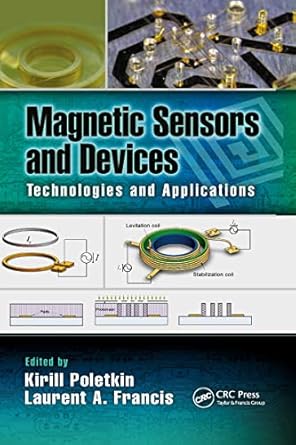 magnetic sensors and devices 1st edition laurent a francis ,kirill poletkin 1032339454, 978-1032339450