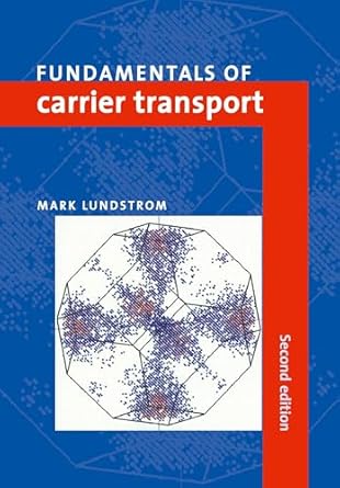 fundamentals of carrier transport 1st edition mark lundstrom 0521637244, 978-0521637244