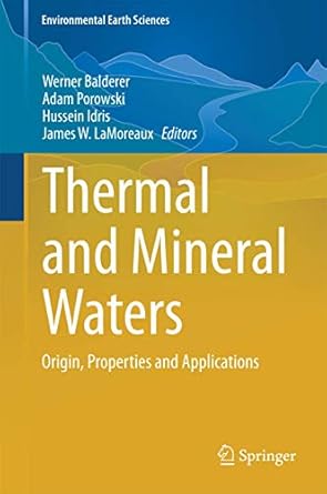 thermal and mineral waters origin properties and applications 1st edition werner balderer ,adam porowski