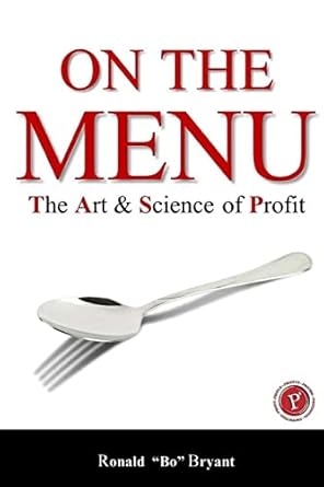 on the menu the art and science of profit 1st edition ronald f bryant 1495985237, 978-1495985232