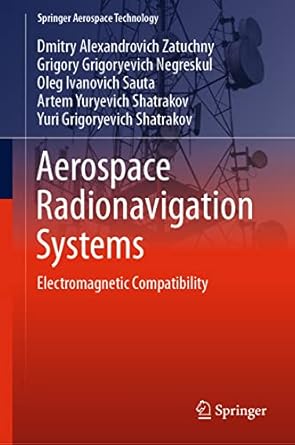 aerospace radionavigation systems electromagnetic compatibility 1st edition dmitry alexandrovich zatuchny