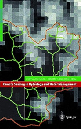 remote sensing in hydrology and water management 1st edition gert a schultz ,edwin t engman 3540640754,
