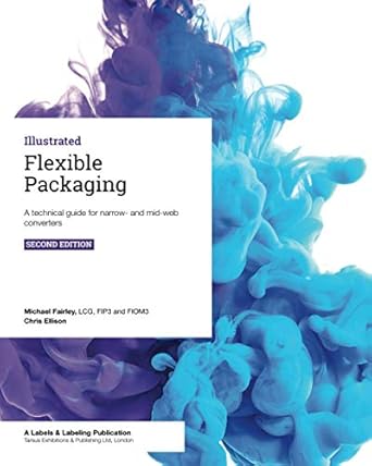 flexible packaging a technical guide for narrow and mid web converters 1st edition michael fairley ,chris