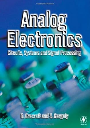 analog electronics circuits systems and signal processing 1st edition david crecraft ,stephen gergely