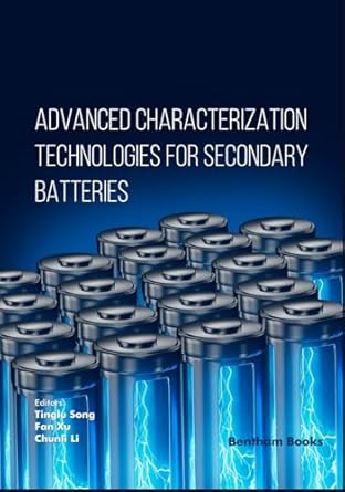advanced characterization technologies for secondary batteries 1st edition tinglu song ,fan xu ,chunli li
