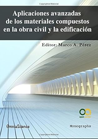 aplicaciones avanzadas de los materiales compuestos en la obra civil y la edificacion 1st edition marco a