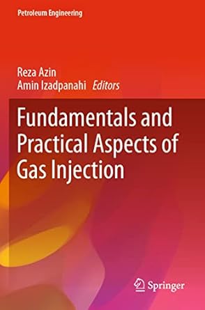 fundamentals and practical aspects of gas injection 1st edition reza azin ,amin izadpanahi 3030772020,