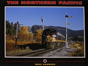 the northern pacific 1st edition dale sanders 0945434677, 978-0945434672