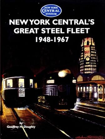 new york centrals great steel fleet 1948 1967 1st edition geoffrey h doughty 1883089182, 978-1883089184