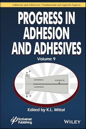 progress in adhesion and adhesives volume 9 1st edition k l mittal 1394315058, 978-1394315055