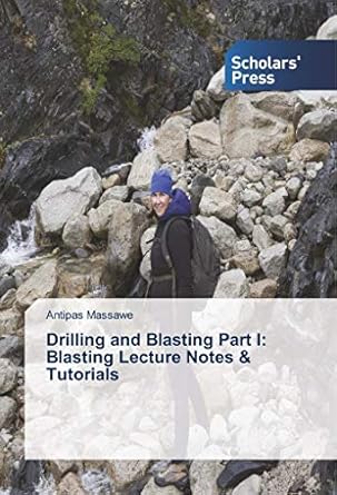 drilling and blasting part i blasting lecture notes and tutorials 1st edition antipas massawe 6202306920,
