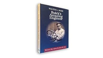 walter l marr buicks amazing engineer 1st edition beverly rae kimes 0976668343, 978-0976668343