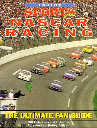 inside sports magazine nascar racing ultimate fan guide 1st edition bill fleischman ,al pearce ,bobby allison