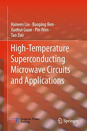 high temperature superconducting microwave circuits and applications 1st edition haiwen liu ,baoping ren