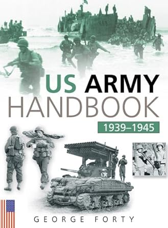 us army handbook 1939 1945 1st edition george forty 0750932104, 978-0750932103