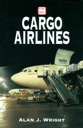 cargo airlines 1st edition alan j wright 1882663454, 978-1882663453