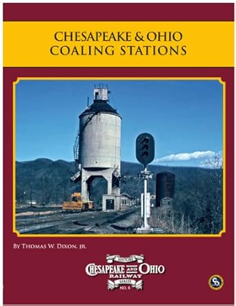 chesapeake and ohio coaling stations 1st edition thomas w dixon jr 0939487667, 978-0939487660